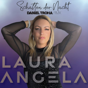 Listen to Schatten der Nacht (Daniel Troha RMX) song with lyrics from Laura Angela