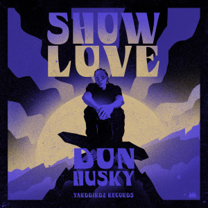 ดาวน์โหลดและฟังเพลง Show Love พร้อมเนื้อเพลงจาก Don Husky