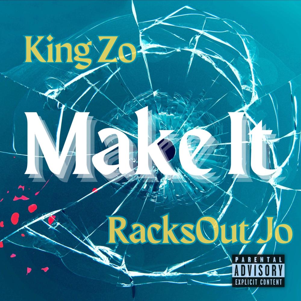 Make It (feat. King Zo) (Explicit)