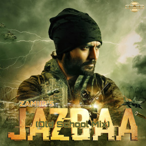 Listen to Jazbaa (Old School Mix) song with lyrics from Zamiir