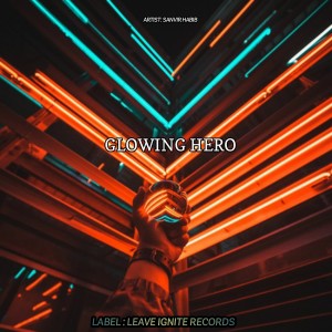 Listen to GLOWING HERO song with lyrics from Sanvir Habib