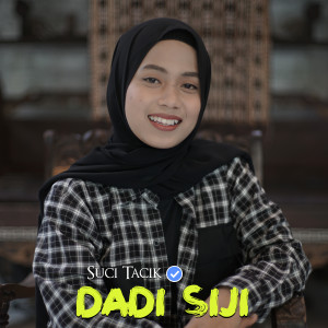 Listen to Dadi Siji song with lyrics from Suci Tacik