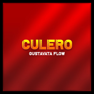 ดาวน์โหลดและฟังเพลง Culero (Explicit) พร้อมเนื้อเพลงจาก Gustavata Flow