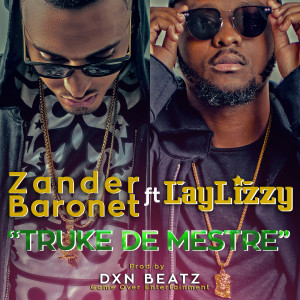 Album Truke de Mestre (feat. Laylizzy) from Zander Baronet
