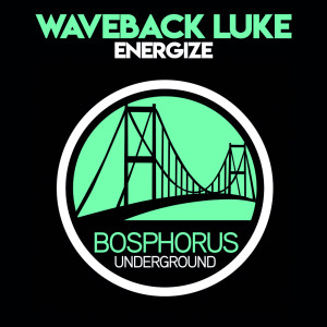 Dengarkan lagu Energize nyanyian Waveback Luke dengan lirik