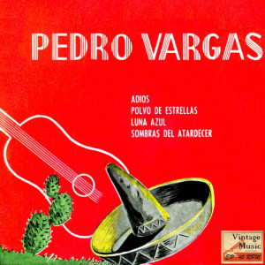 收聽Pedro Vargas的Adios (Bolero)歌詞歌曲
