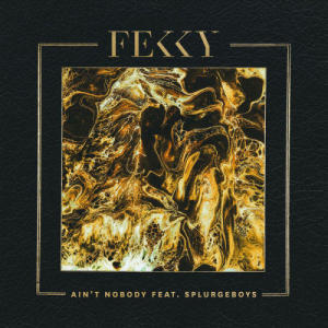 ดาวน์โหลดและฟังเพลง Ain't Nobody พร้อมเนื้อเพลงจาก Fekky