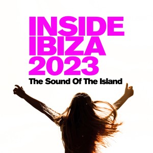 Various的專輯Inside Ibiza 2023 - The Sound of the Island