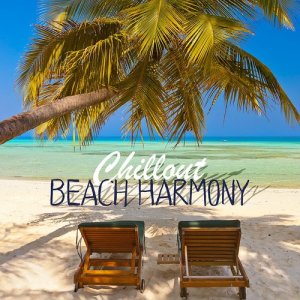 อัลบัม Chillout Beach Harmony ศิลปิน Chill Out Beach Party Ibiza