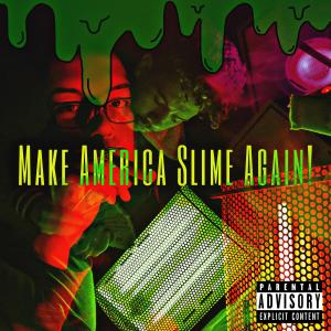 Dengarkan Make America Slime Again Freestyle (Explicit) lagu dari Rakyion dengan lirik