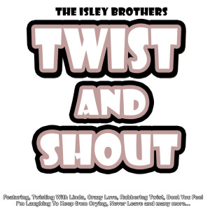 收聽The Isley Brothers的Twist & Shout歌詞歌曲
