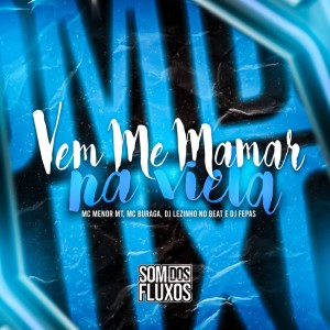 Dengarkan lagu Vem Me Mamar Na Viela (Explicit) nyanyian DJ Lezinho No Beat dengan lirik