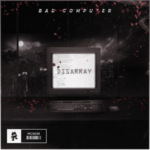 Listen to Disarray song with lyrics from Bad Computer