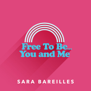 Sara Bareilles的專輯Free to Be… You and Me