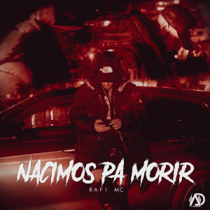 Listen to Nacimos Pa Morir song with lyrics from Rafi MC