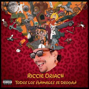 收聽Riccie Oriach的Todos Los Animales Se Drogan歌詞歌曲