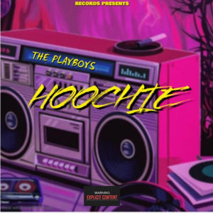 收聽The Playboys的Hoochie (Explicit)歌詞歌曲