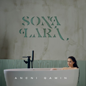 Listen to Ancni Qamin song with lyrics from Sona Lara