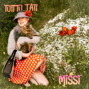 ดาวน์โหลดและฟังเพลง Missi พร้อมเนื้อเพลงจาก Tuittu Täti