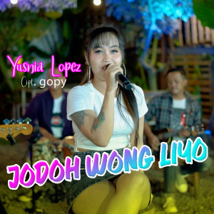 收听YUSNIA LOPEZ的JODOH WONG LIYO歌词歌曲