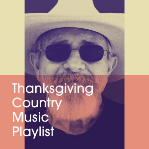 Album Thanksgiving Country Music Playlist oleh Country Love