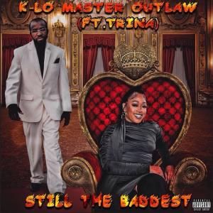 K-Lo Master Outlaw的专辑Still The Baddest (Explicit)