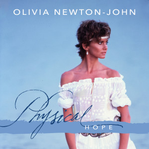 Olivia Newton John的專輯Physical: Hope
