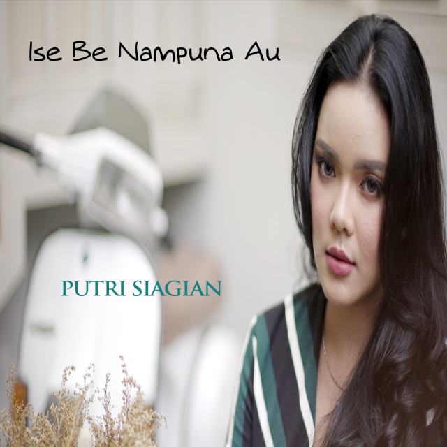 Lirik Ise Be Nampuna Au Lagu Download Ise Be Nampuna Au Lagu Mp3 Oleh Putri Siagian