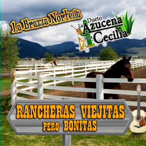 Album Rancheras Viejitas Pero Bonitas (Mariachi) (Norteño) from La Azucena Y La Cecilia