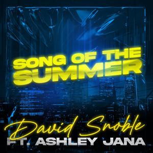 อัลบัม Song Of The Summer (feat. Ashley Jana) ศิลปิน Ashley Jana