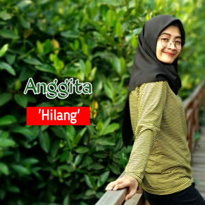 Listen to Hilang song with lyrics from Anggita