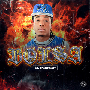 Listen to Bolsa (Explicit) song with lyrics from El Perfect