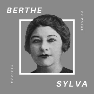 อัลบัม Berthe Sylva - Souffle du Passé ศิลปิน Berthe Sylva