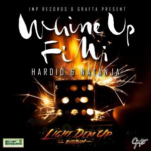 Dengarkan lagu Whine Up Fi Mi (Explicit) nyanyian Hardio dengan lirik