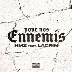 Listen to Pour nos ennemis (Explicit) song with lyrics from Hmz