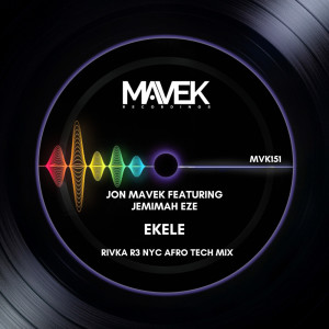 Listen to Ekele (Rivka R3 NYC Afro Tech Mix) song with lyrics from Jon Mavek