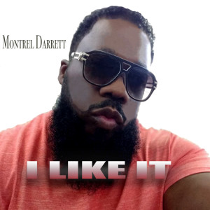 收聽Montrel Darrett的I Like It歌詞歌曲