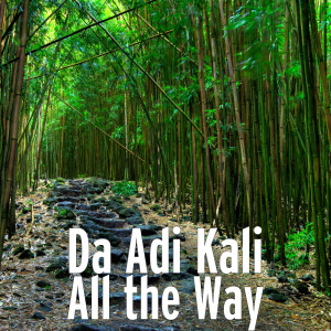 Album All the Way from Da Adi Kali