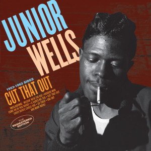 Junior Wells的專輯Cut That out / 1953-1963 Sides