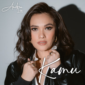 Listen to Kamu song with lyrics from Andrea Lee