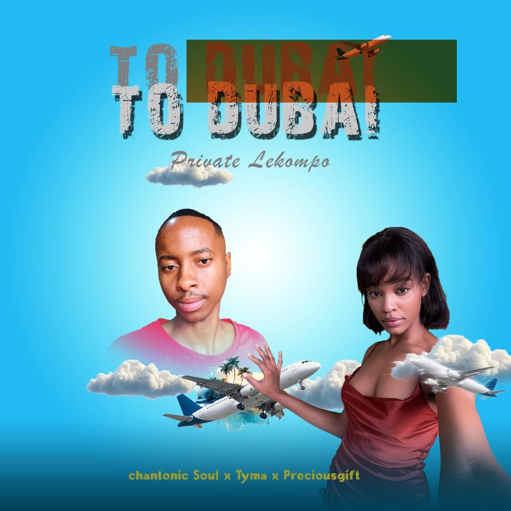 To Dubai (Private Lekompo) (feat. Tyma & Preciousgift)