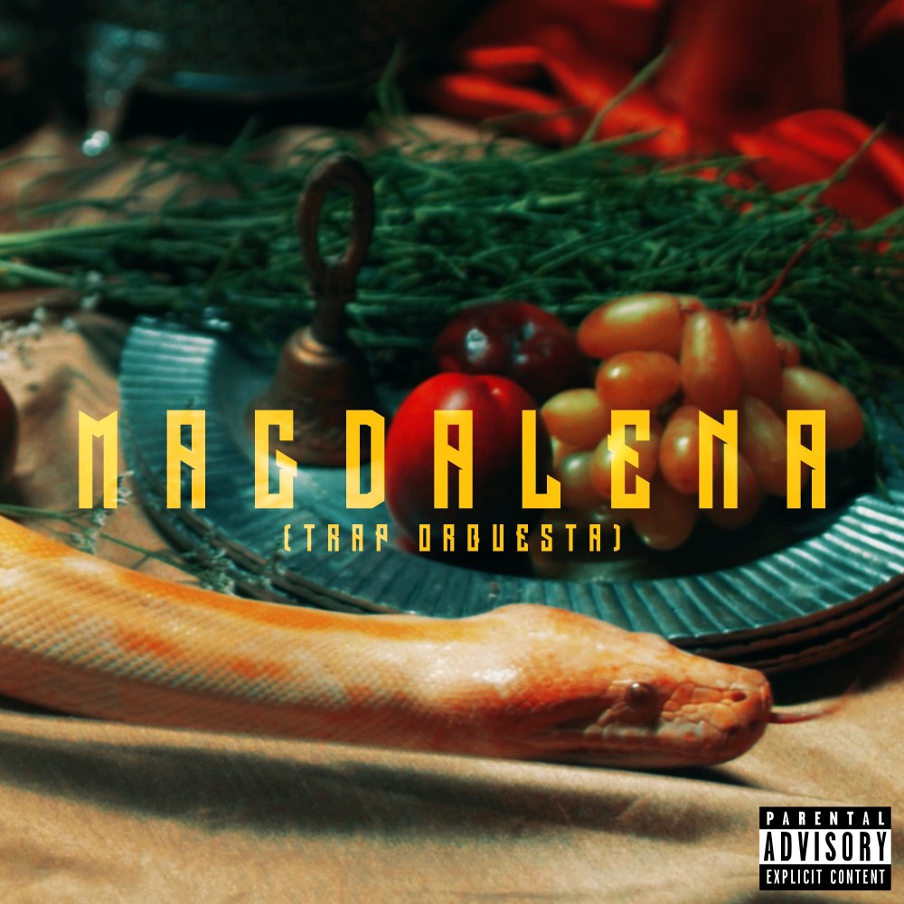 Magdalena (Trap Orquesta) (Explicit) (Trap Orquesta|Explicit)