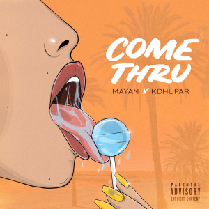 Listen to Come Thru (Explicit) song with lyrics from Mayan