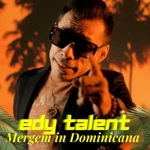 EDY TALENT的专辑Mergem in Dominicana
