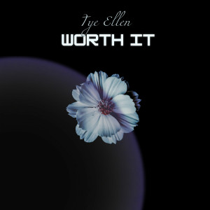 Tye Ellen的专辑WORTH IT