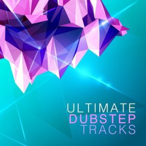 Ultimate Dubstep Tracks