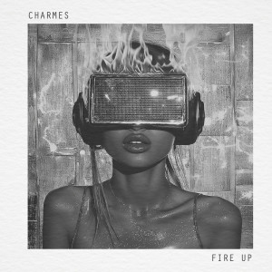 Charmes的專輯Fire Up