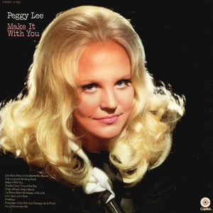收聽Peggy Lee的Make It With You歌詞歌曲