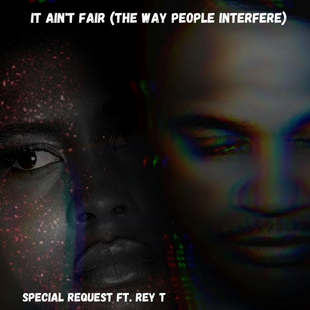 It Ain't Fair (The Way People Interfere)