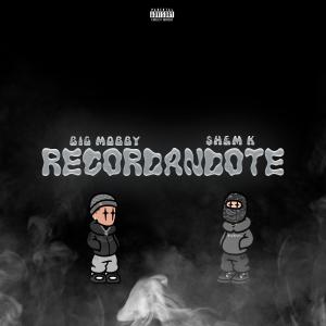 อัลบัม RECORDANDOTE (feat. $hem K) ศิลปิน Big Mobby